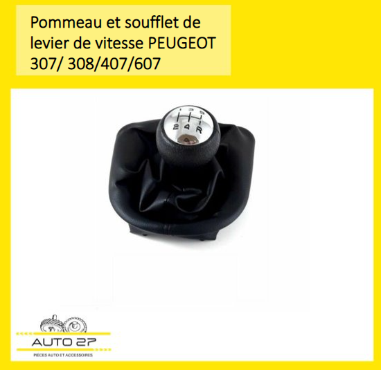 Pommeau et soufflet levier de vitesse pour PEUGEOT 307 / 308 / 407/ 60 –  Auto27
